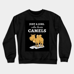 Just A Girl Who Loves Camels Crewneck Sweatshirt